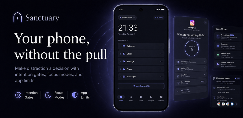 Sanctuary minimalist Android launcher shown across three phones: the text-first home screen, an Intention Gate asking what you are opening the app for, and the focus modes list